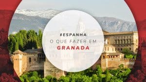 O que fazer em Granada: pontos turístico, atrações e dicas