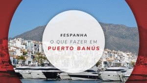 Puerto Banús: o que fazer na marina de luxo na Espanha