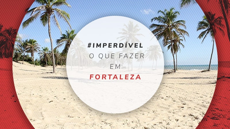 Descubra lugares imperdíveis para conhecer em Fortaleza