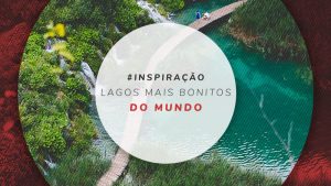 23 lagos mais bonitos do mundo, que vão te surpreender