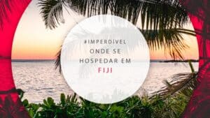 Onde se hospedar em Fiji: principais ilhas e hotéis para ficar