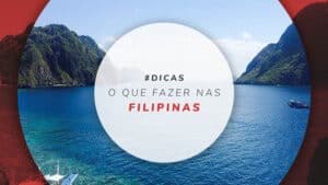 O que fazer nas Filipinas: o belo país no Sudeste Asiático