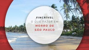 O que fazer em Morro de São Paulo, Bahia: guia completo