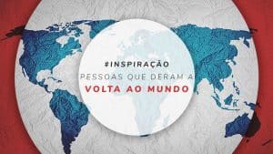 Pessoas que deram volta ao mundo: quantos brasileiros?