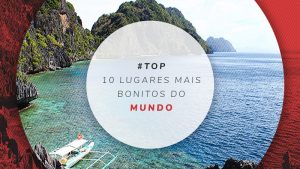 Lugares mais bonitos do mundo: fotos e dicas para viajar