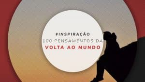 100 coisas que passaram pela cabeça durante a volta ao mundo