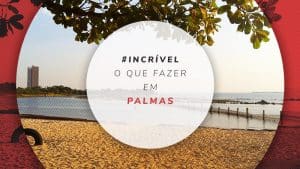 O que fazer em Palmas, Tocantins: guia turístico completo