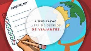 100 desejos de viajante: o que ele sonha realizar