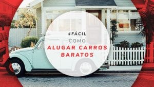 Alugar carros baratos em viagens: 10 dicas para melhor preço