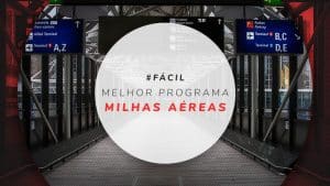 Qual o melhor programa de milhas para acumular pontos?