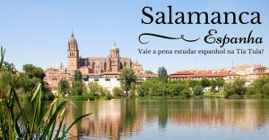 Vale a pena escolher Salamanca para estudar espanhol?