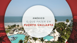 Puerto Vallarta, México: o que fazer e atrações