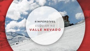 Esquiar no Valle Nevado: tudo sobre a minha experiência