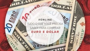 Comprar dólar e euro online: Tudo o que você precisa saber