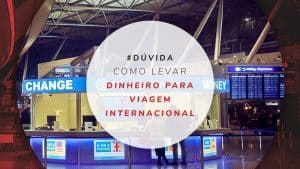 Levar dinheiro em viagem internacional: espécie ou cartões?