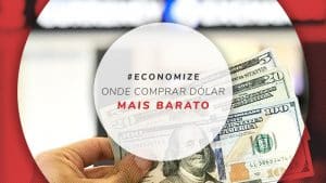 Como e onde comprar dólar mais barato para viajar?