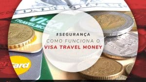 Visa Travel Money: o que é e como funciona o cartão pré-pago