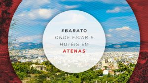 Onde ficar em Atenas: dicas de bons bairros onde se hospedar