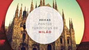 Pontos turísticos de Milão, mapa e fotos dos 10 principais