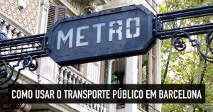 Transporte público em Barcelona: como se locomover na cidade