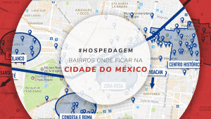 Onde ficar na Cidade do México: bons bairros pra se hospedar