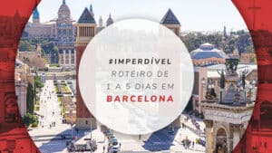 Roteiro em Barcelona para 1, 2, 3, 4 ou 5 dias de viagem
