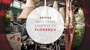 Compras em Florença: mercados, feiras de rua e shoppings