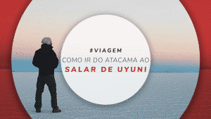 Como ir ao Salar de Uyuni partindo do Atacama: dicas e tours