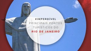 Principais pontos turísticos do Rio de Janeiro: os Top 10