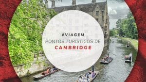 Cambridge, na Inglaterra: 13 pontos turísticos para visitar