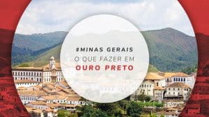 O que fazer em Ouro Preto e Mariana, MG em até 4 dias