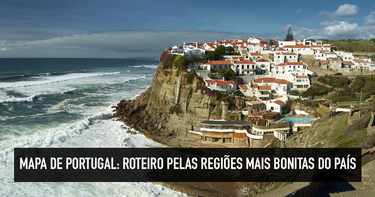 Portugal: mapa, curiosidades e cidades e tudo sobre o turismo