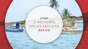 6 melhores praias perto de Recife, em Pernambuco