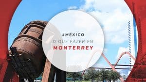 Roteiro em Monterrey, no México: o que fazer de 1 a 3 dias