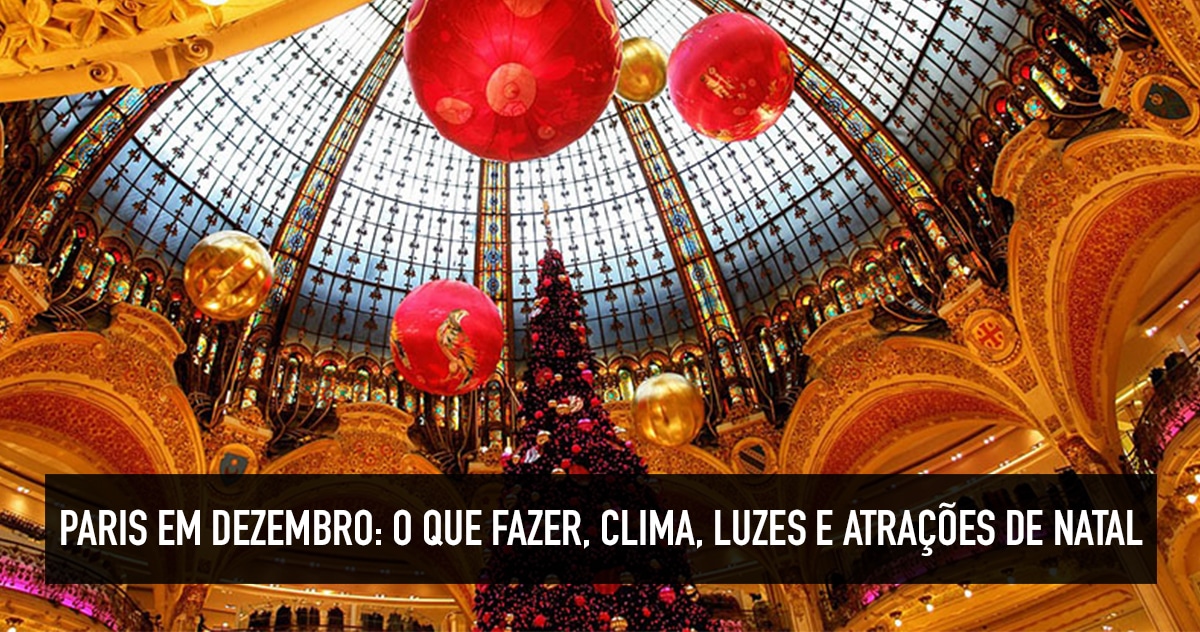 Paris em dezembro: o que fazer, clima e atrações de Natal