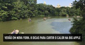 Verão em Nova York: 8 dicas para curtir o calor na Big Apple