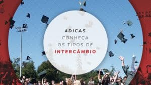 9 tipos de intercâmbio: como estudar e trabalhar fora do país