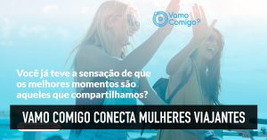 Plataforma Vamo Comigo conecta mulheres viajantes