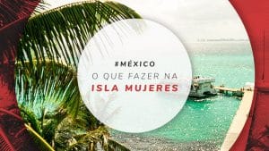 O que fazer em Isla Mujeres, México: dicas de parques e praias