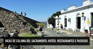 Dicas de Colonia del Sacramento: hotéis, restaurantes e  passeios