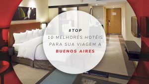 Hotéis em Buenos Aires: 22 melhores e mais baratos