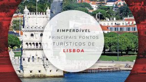 10 principais pontos turísticos de Lisboa, em Portugal