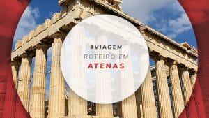 Roteiro em Atenas: o que fazer em 2, 3, 4 e 5 dias na Grécia