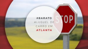 Aluguel de carro em Atlanta: preços e dicas para economizar