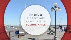 5 cidades perto de Buenos Aires que valem a visita
