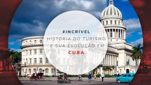 História do turismo em Cuba e sua evolução