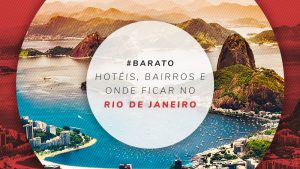 Onde ficar no Rio de Janeiro: melhores bairros e regiões