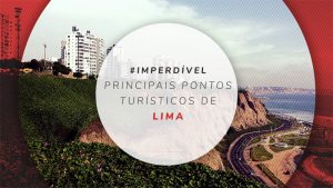 Pontos turísticos de Lima: principais atrações na capital do Peru