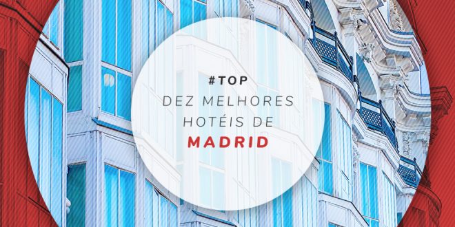 Melhores hotéis de Madrid