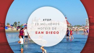 Hotéis em San Diego, CA: dicas dos melhores em cada região